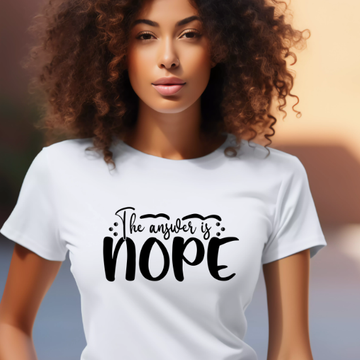 The Answer Is Nope T-Shirt - GULLYDESIGN