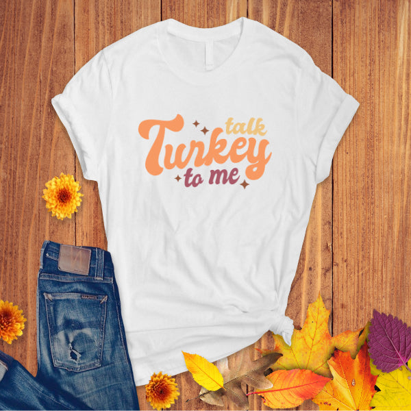 TALK TURKEY TO ME | Thanksgiving T-SHIRT - GULLYDESIGN